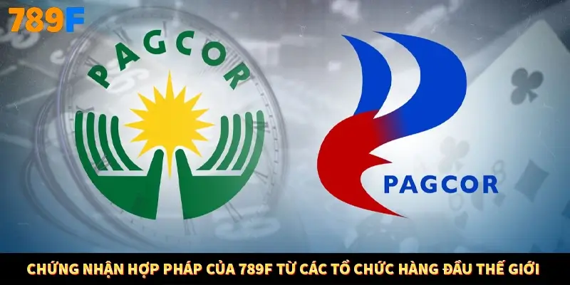 Chứng nhận hợp pháp của 789F từ các tổ chức hàng đầu thế giới