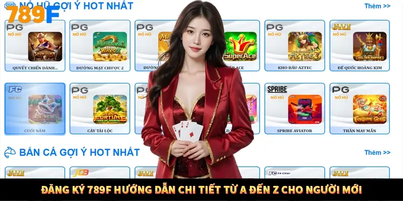 Đăng Ký 789F Hướng Dẫn Chi Tiết Từ A Đến Z Cho Người Mới