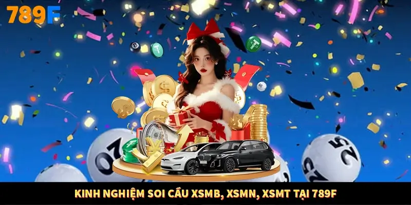 Kinh Nghiệm Soi Cầu XSMB, XSMN, XSMT Tại 789F
