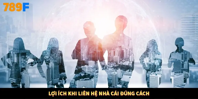 Lợi ích khi liên hệ nhà cái đúng cách