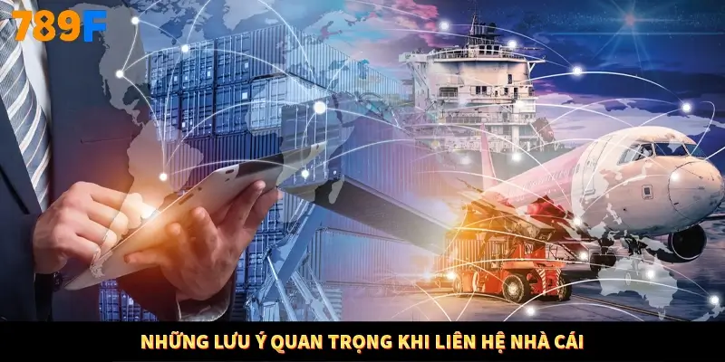 Những lưu ý quan trọng khi liên hệ nhà cái uy tín 789F