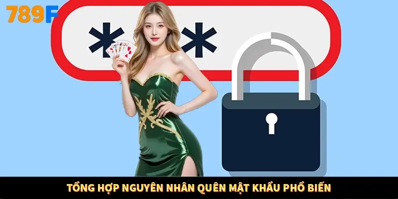 Tổng hợp nguyên nhân quên mật khẩu phổ biến