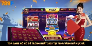 Top Game Nổ Hũ Dễ Trúng Nhất 2025 Tại 789F Vàng Rơi Cực Đã