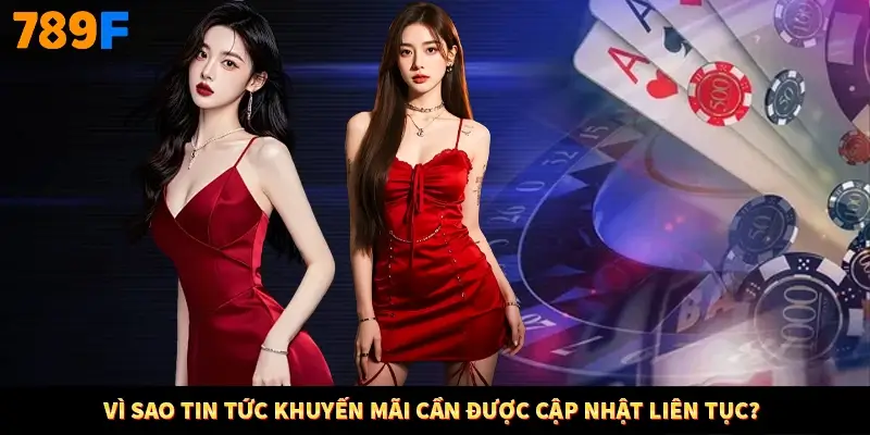 Vì sao tin tức khuyến mãi cần được cập nhật liên tục?